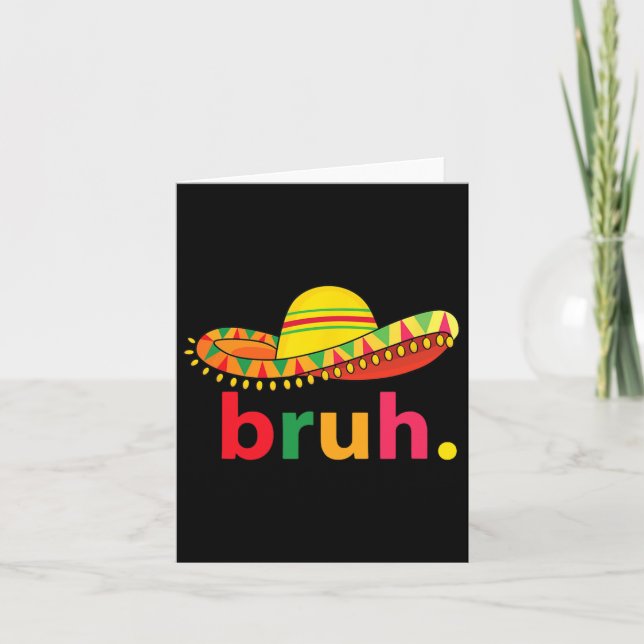 Bruh Funny Cinco De Mayo Mexican Fiesta Karte (Vorderseite)