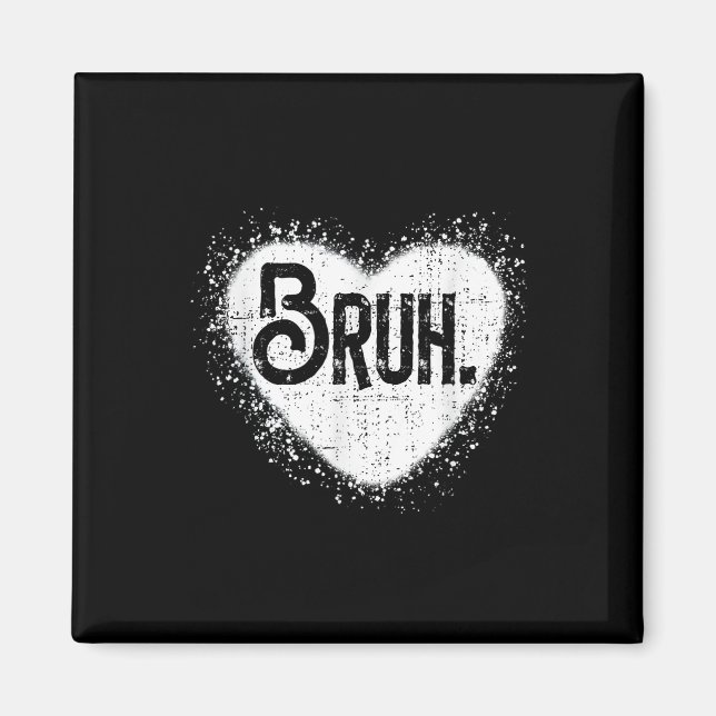 Bruh Funny Meme Brother Greeting Teens Boy Men Val Magnet (Vorne)