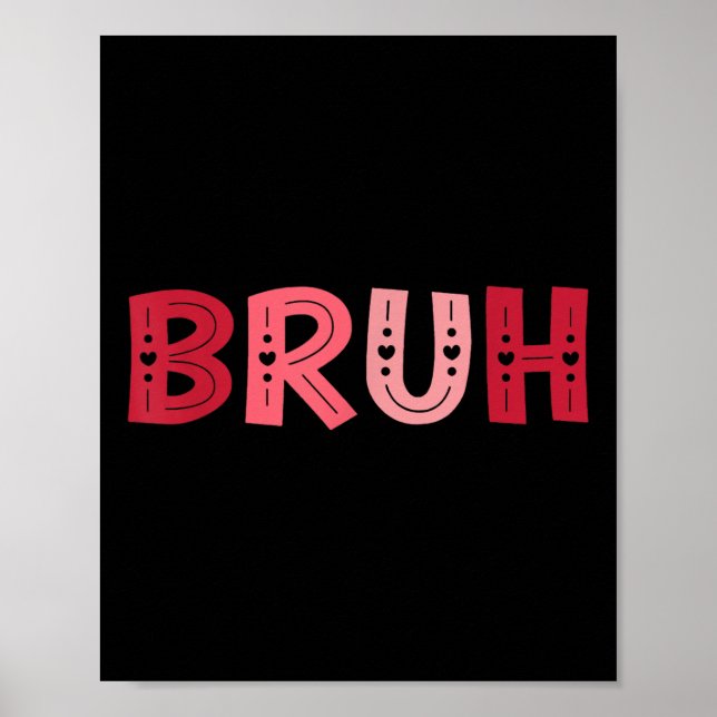 Bruh Funny Meme Brother Greeting Teens Boy Men Val Poster (Vorne)