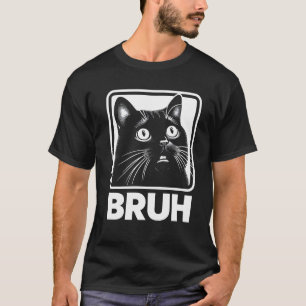 Bruh Funny Meme Cat T - Shirt