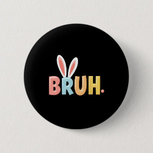 Bruh Funny Meme Ostertag Bro Teens Bo Bo Button