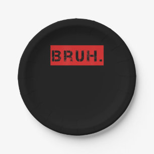 Bruh Funny Meme Sprichwort Brother Grußgeschenke  Pappteller
