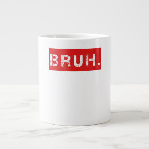 Bruh Funny Meme Sprichwort Brother Grußgeschenke T Jumbo-Tasse