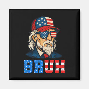 Bruh Funny Patriotic Uncle Sam 4. Juli Men Boy Magnet