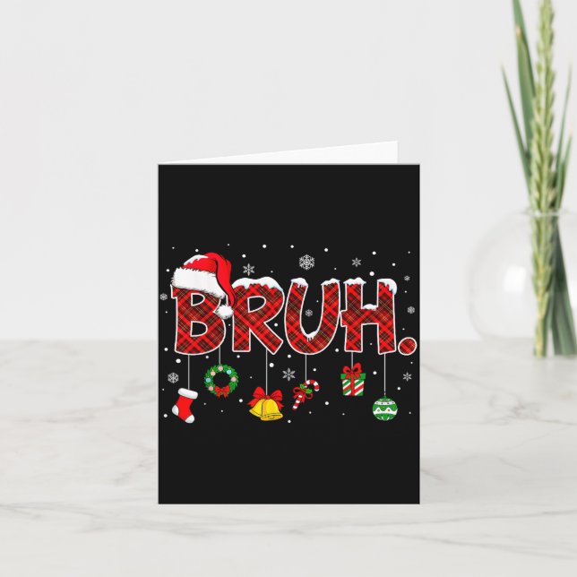 Bruh Funny Saying Christmas Shirts Teens Boys Xmas Karte (Vorderseite)