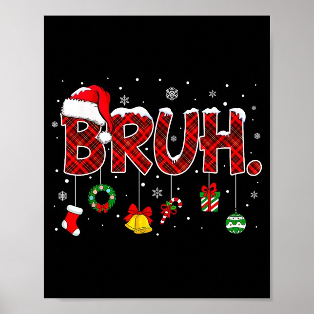 Bruh Funny Saying Christmas Shirts Teens Boys Xmas Poster (Vorne)