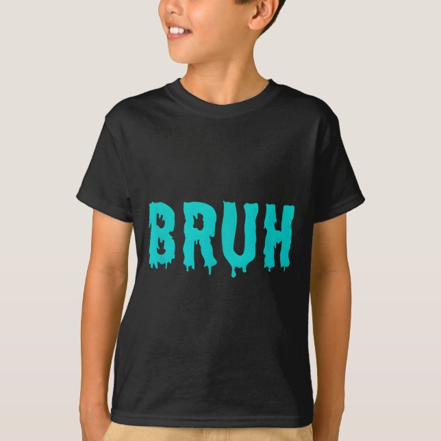 Bruh Funny Sayings Shirts For Men Women Kids  (Vorderseite)