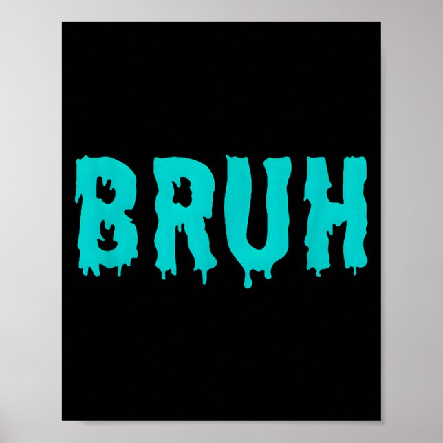Bruh Funny Sayings Shirts For Men Women Kids  Poster (Vorne)