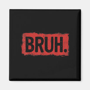 Bruh Funny Sprichwort Meme Bro Boy Girls Kinder Ju Magnet