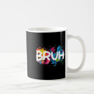 Bruh Funny Sprichwort Meme Bro Mama Slang Boy Girl Kaffeetasse