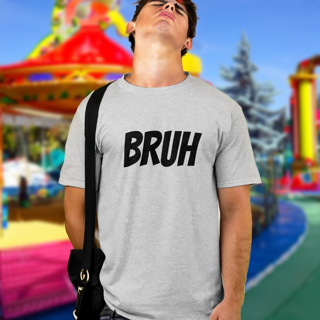 Bruh Funny Teen Zitat T-Shirt (funny bruh guys tshirt)