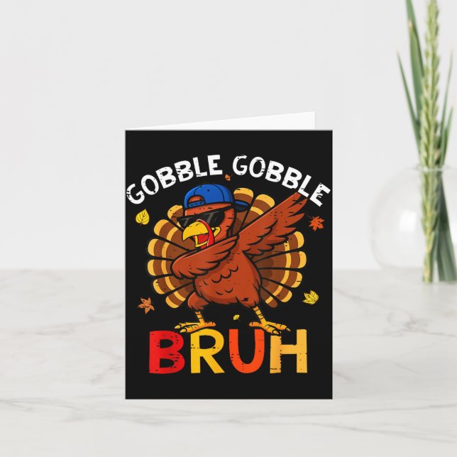 Bruh Funny Thanksgiving Dabbing Turkey Gobble Shir Karte (Vorderseite)