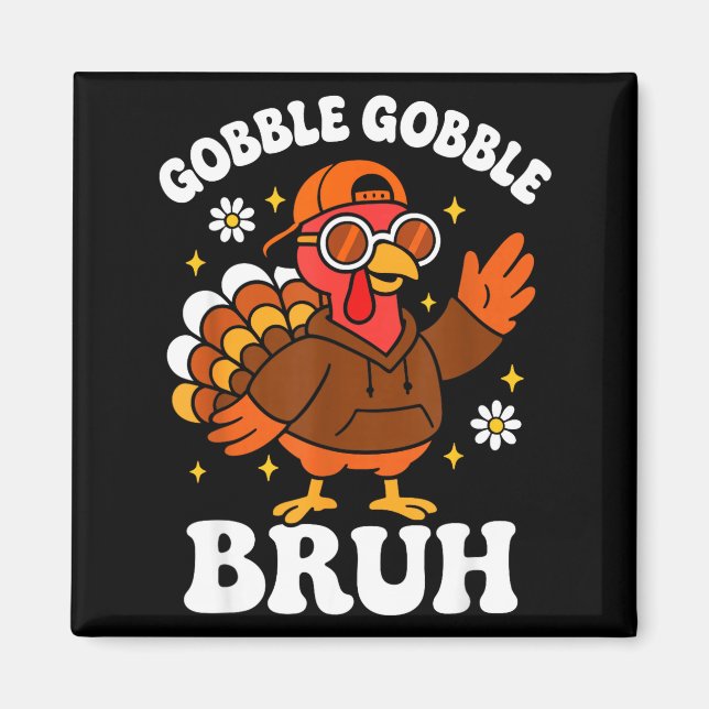 Bruh Funny Thanksgiving Turkey Gobble Boys Girls K Magnet (Vorne)