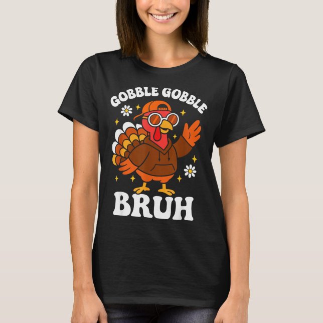 Bruh Funny Thanksgiving Turkey Gobble Boys Girls K T-Shirt (Vorderseite)