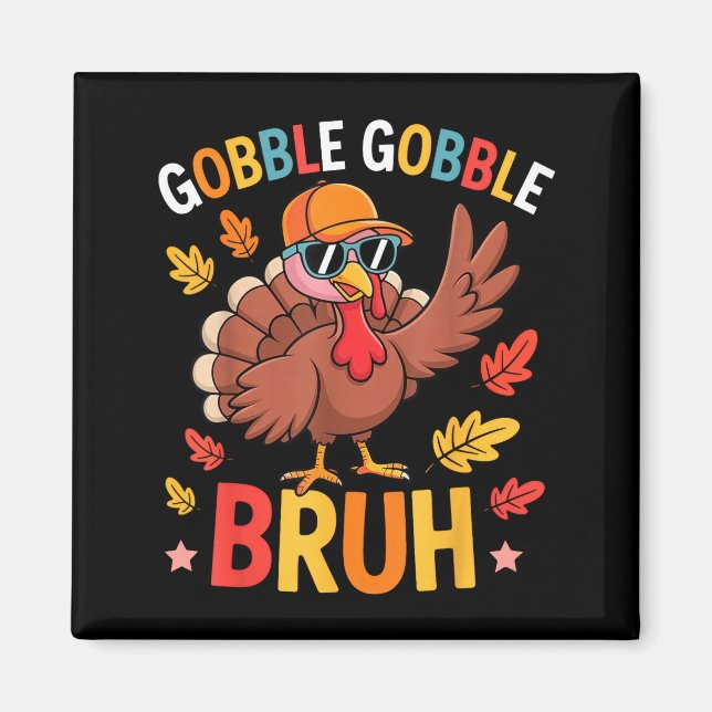 Bruh Funny Thanksgiving Turkey Gobble Shirt Boys G Magnet (Vorne)