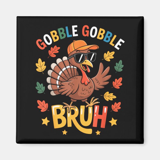 Bruh Funny Thanksgiving Turkey Gobble Shirt Boys G Magnet (Vorne)