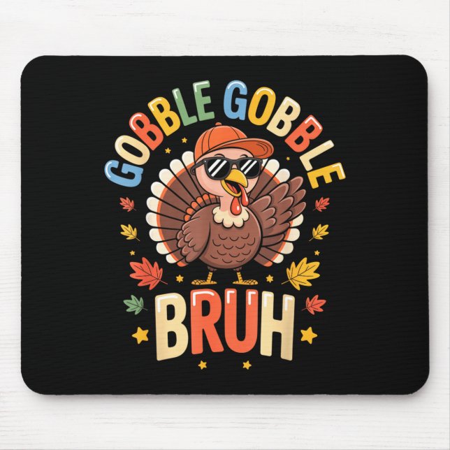 Bruh Funny Thanksgiving Turkey Gobble Shirt Boys G Mousepad (Vorne)