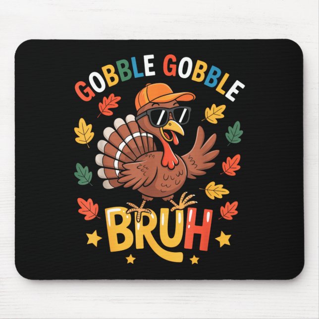 Bruh Funny Thanksgiving Turkey Gobble Shirt Boys G Mousepad (Vorne)