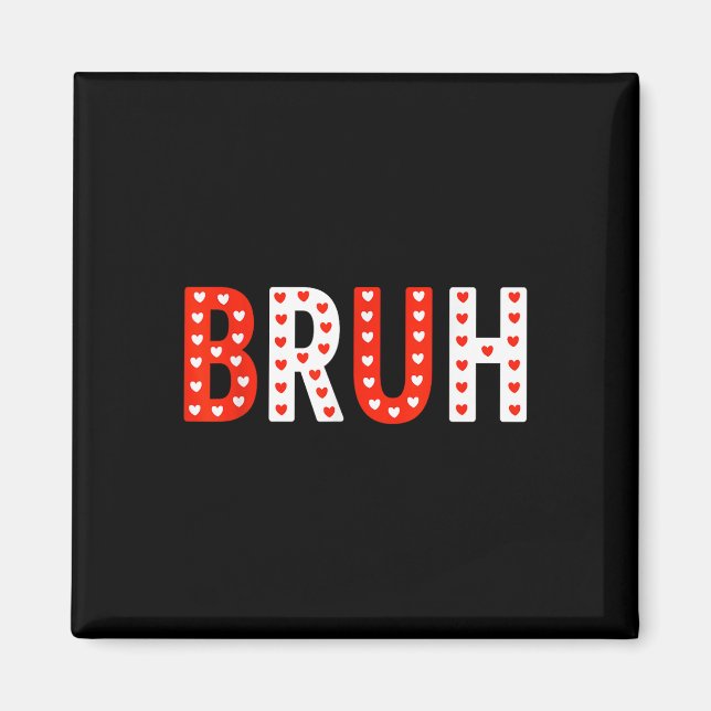Bruh Funny Valentinstag Kids Boy Men Magnet (Vorne)