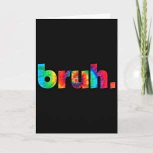 Bruh Gefärbte Krawatte Brah Bro Typ Gruß Slang Fun Karte