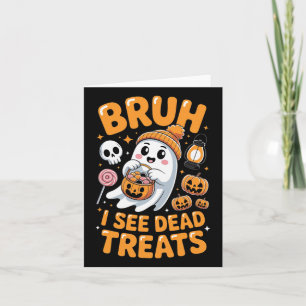 Bruh Ghost Halloween Niedlich Ghost Trick oder Tre Karte