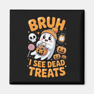 Bruh Ghost Halloween Niedlich Ghost Trick oder Tre Magnet