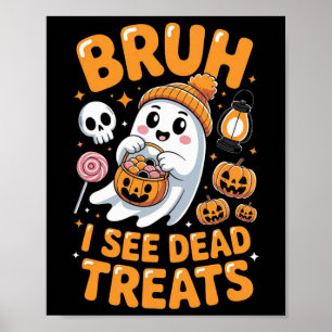 Bruh Ghost Halloween Niedlich Ghost Trick oder Tre Poster