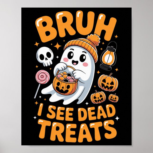 Bruh Ghost Halloween Niedlich Ghost Trick oder Tre Poster (Vorne)