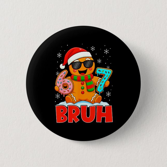 Bruh Gingerbread Six Seven 67 Ice Cream Drip Chris Button (Vorderseite)