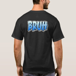 Bruh Graffiti-Style-Design mit der Aufschrift Bruh T-Shirt