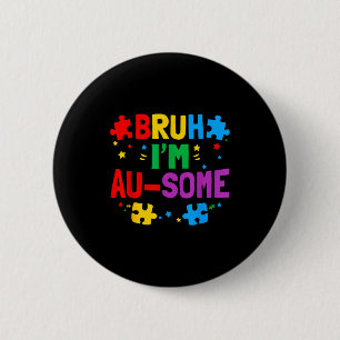 Bruh großartige Neurodiversität Autismus-Bewusstse Button