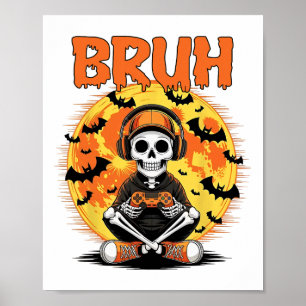 Bruh Halloween Boys Kids Gamer Mens Skeleton Video Poster