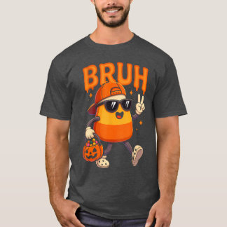 Bruh Halloweeneam Candy Cornrick Orreat Boy Funny  T-Shirt