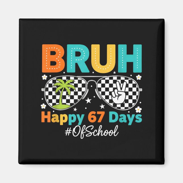 Bruh Happy 67 Days Of School Sungles 6 7 Meme Boys Magnet (Vorne)