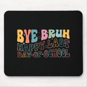 Bruh Happy letzten Schultag Funny Meme Teacher S Mousepad
