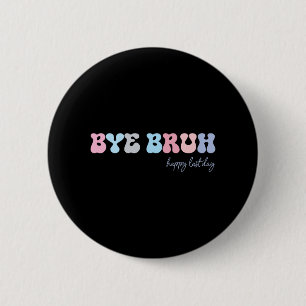 Bruh Happy letzten Tag der Schule Hallo Sommer Stu Button