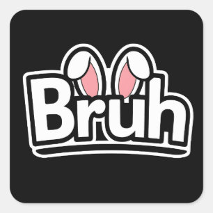 Bruh Hasenohren Süßes Meme-Grafik Quadratischer Aufkleber
