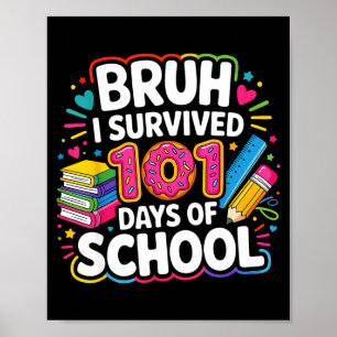 Bruh hat 101 Schultage überlebt Lehrer SchülerBr Poster
