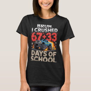 Bruh hat 67 33 100 Tage Schule Monstertruck zermal T-Shirt