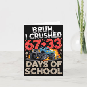 Bruh hat 67 33 100 Tage Schulmonster-LKW zermalmt Karte