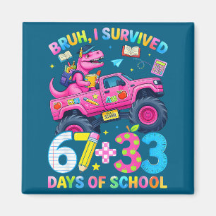 Bruh hat 67 33 Tage überlebt Schule Jungen Kinder Magnet