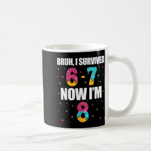Bruh hat 6 7 sechs sieben überlebt, ich bin 8 Jahr Kaffeetasse