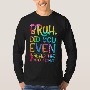 Bruh hat dir sogar die Anleitungen gefallen Teache T-Shirt