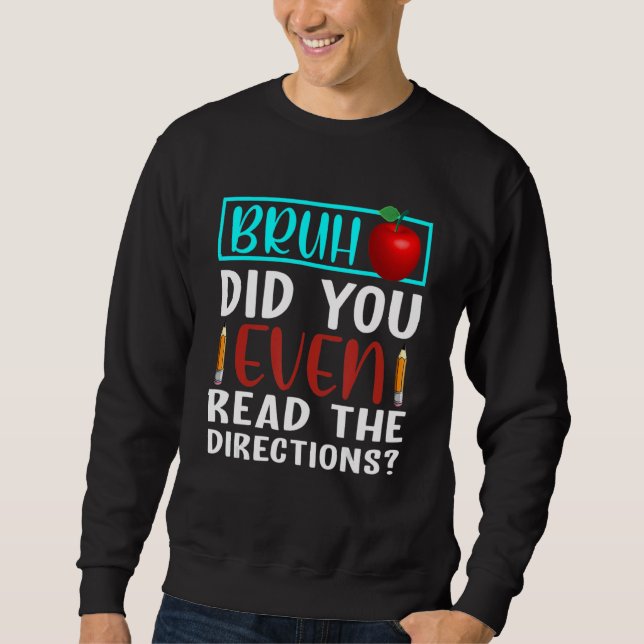 Bruh hat sogar den Lehrer gelesen Sweatshirt (Vorderseite)