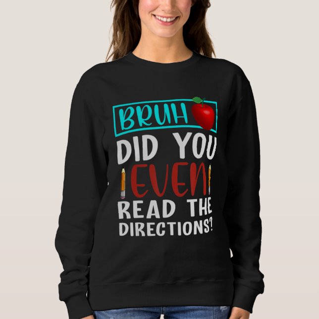 Bruh hat sogar den Lehrer gelesen Sweatshirt (Vorderseite)