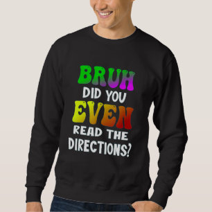 Bruh hat sogar den Lehrer Stud gelesen Sweatshirt