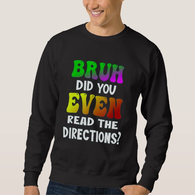 Bruh hat sogar den Lehrer Stud gelesen Sweatshirt (Vorderseite)