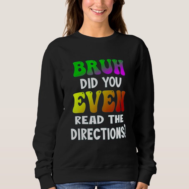 Bruh hat sogar den Lehrer Stud gelesen Sweatshirt (Vorderseite)