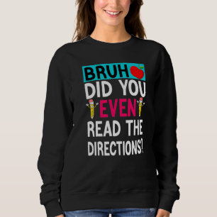 Bruh hat sogar die Lehrerin Sayi gelesen Sweatshirt