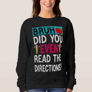 Bruh hat sogar die Lehrerin Sayi gelesen Sweatshirt